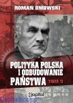 Polityka polska i odbudowanie państwa Tom II - Roman Dmowski