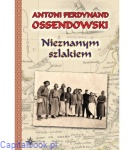 Nieznanym szlakiem - Antoni Ferdynand Ossendowski