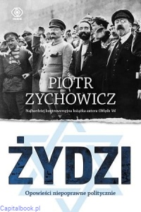  Żydzi. Opowieści niepoprawne politycznie(okładka miękka) - Piotr Zychowicz