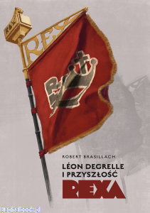 Leon Degrelle i przyszłość Rexa - Robert Brasillach