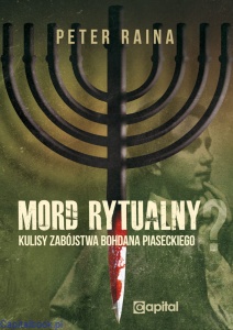 Mord rytualny. Kulisy zabójstwa Bohdana Piaseckiego - Peter Raina
