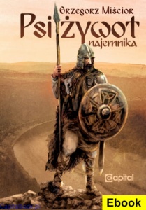 [E-book] Psi żywot najemnika - Grzegorz Miścior