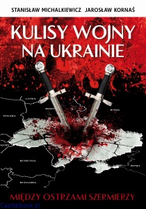 Kulisy wojny na Ukrainie - Stanisław Michalkiewicz, Jarosław Kornaś