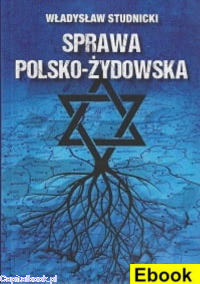 [E-book] Sprawa Polsko-Żydowska - Władysław Studnicki