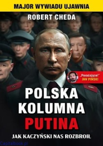 Polska Kolumna Putina - Robert Cheda