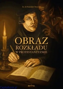Obraz rozkładu w protestantyzmie – ks Stanisław Trzeciak