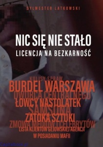 Nic się nie stało. Licencja na bezkarność - Sylwester Latkowski