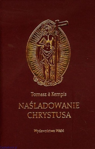 Naśladowanie Chrystusa - Tomasz a Kempis - Książka w księgarni