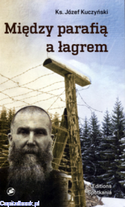 Między parafią a łagrem - Józef Kuczyński