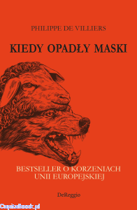 Kiedy opadły maski. Bestseller o korzeniach Unii Europejskiej - Philippe de Villiers