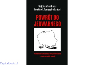Powrót do Jedwabnego - Wojciech Sumliński,Tomasz Budzyński, Ewa Kurek