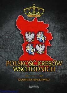 Polskość Kresów Wschodnich – Kazimierz Frąckiewicz