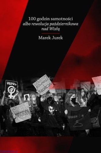 100-godzin-samotnosci-albo-rewolucja-pazdziernikowa-nad-Wisla-Marek-Jurek-1173_1.jpg
