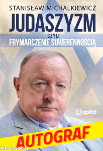 Judaszyzm czyli frymarczenie suwerennością - Stanisław Michalkiewicz [AUTOGRAF]