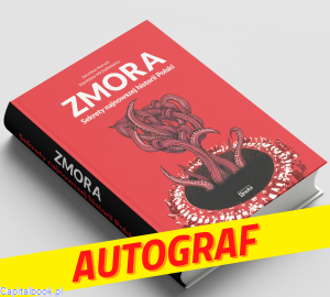 Zmora. Sekrety najnowszej historii Polski (twarda oprawa) [WERSJA Z AUTOGRAFEM] - Jarosław Kornaś, Stanisław Michalkiewicz