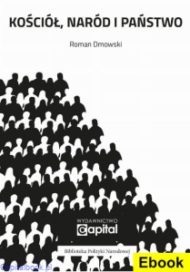 (E-book) Kościół, Naród i Państwo - Roman Dmowski