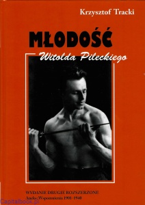 Młodość Witolda Pileckiego - wydanie 2 rozszerzone - Krzysztof Tracki