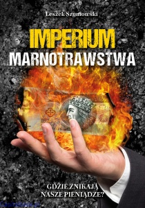 Imperium marnotrawstwa - Leszek Szymowski 