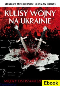 [e-book ] Kulisy wojny na Ukrainie - Stanisław Michalkiewicz, Jarosław Kornaś 