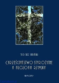 Chrześcijaństwo starożytne, a filozofia rzymska - Tadeusz Zieliński