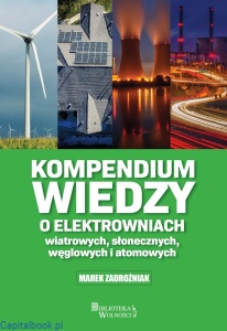 Kompendium wiedzy o elektrowniach - inż. Marek Zadrożniak