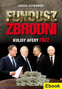 [E-book] Fundusz zbrodni. Kulisy Afery FOZZ - Leszek Szymowski 