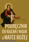 Podręcznik do kazań i nauk o Matce Bożej - Franciszek Walczyński 
