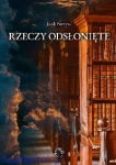 Rzeczy odsłonięte. Recenzje - przedmowy - laudacje - prof. Jacek Bartyzel
