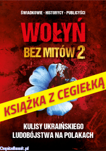 Wołyń bez mitów 2. Kulisy ukraińskiego ludobójstwa na Polakach - red. Paweł Zdziarski, dr Michał Siekierka + CEGIEŁKA