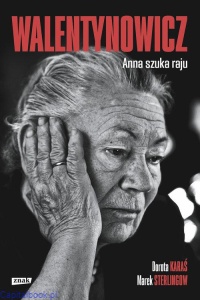  Walentynowicz. Anna szuka raju - Dorota Karaś, Marek Sterlingow	