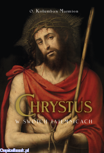 Chrystus w swoich tajemnicach - o Kolumban Marmion OSB