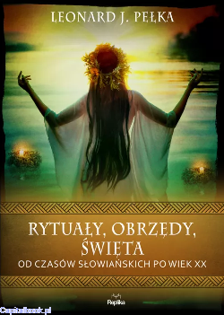 rytualy_obrzedy_swieta_od_czasow_slowianskich_po_wiek_xx_leonard_pelka.png