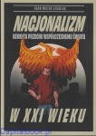 Nacjonalizm. Rewolta przeciw współczesnemu światu w XXI wieku - Adam Szabelak 