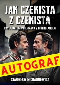 Jak czekista z czekistą - Stanisław Michalkiewicz  Z AUTOGRAFEM