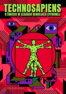 Technosapiens – O świecie w czasach rewolucji cyfrowej