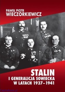 Stalin i generalicja sowiecka w latach 1937–1941 - Paweł Piotr Wieczorkiewicz
