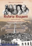 Historia Hiszpanii opowiedziana niepoprawnie politycznie - Sławomir N. Goworzycki