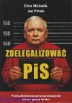 Zdelegalizować PiS - Eliza Michalik, Jan Piński