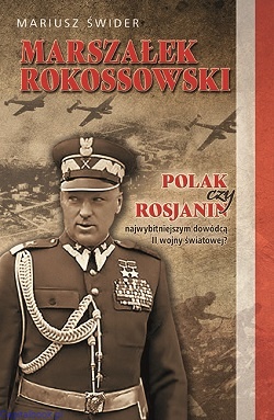 marszalek_Rokossowski_polak_czy_rosjanin_mariusz_swider.jpg
