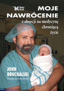 Moje nawrócenie z aborcji na medycynę chroniącą życie -  Dr John Bruchalski