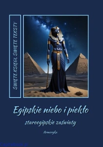Egipskie niebo i piekło. Staroegipskie zaświaty - E. A. Wallis Budge