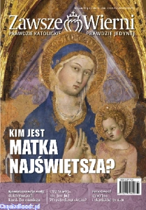 Zawsze Wierni nr 244 (3/2026) Kim jest Matka Najświętsza? 