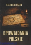 Opowiadania polskie - Kazimierz Braun