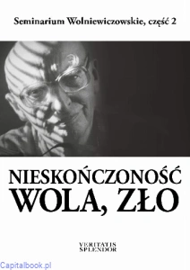 Seminarium Wolniewiczowskie. Nieskończoność, wola, zło - Bogusław Wolniewicz