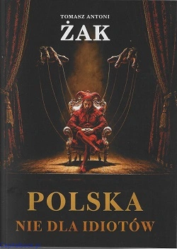 polska_nie_dla_idiotow_tomasz_antoni_zak_m.jpg