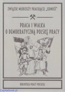Praca i walka o demokratyczną Polskę pracy