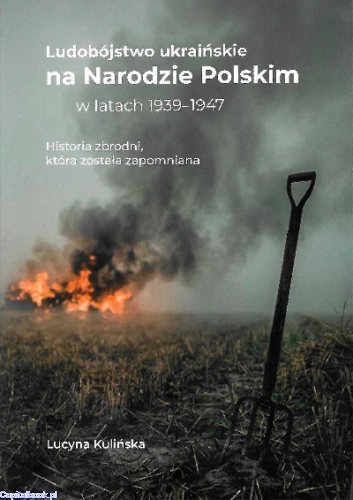 Ludobójstwo ukraińskie na Narodzie Polskim w latach 1939-1947 - Lucyna Kulińska.png