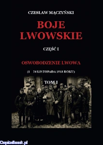 Boje Lwowskie Tom I - Czesław Mączyński