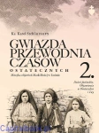 Gwiazda przewodnia czasów ostatecznych. Tom II - ks. Karol Stehlin FSSPX