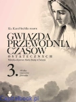 Gwiazda przewodnia czasów ostatecznych. Tom III - ks. Karol Stehlin FSSPX